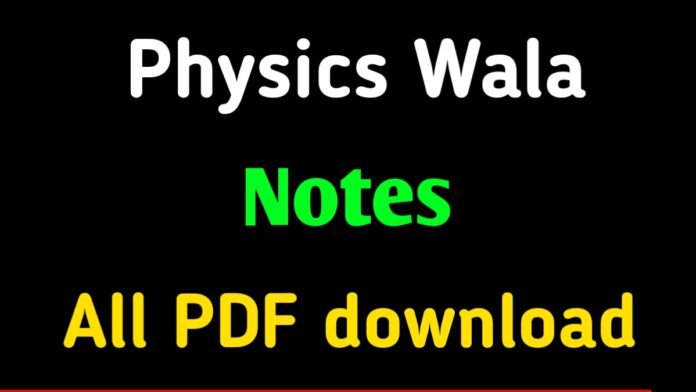 Physics Wallah Notes PDF Class 9th, 10th, 11th, 12th